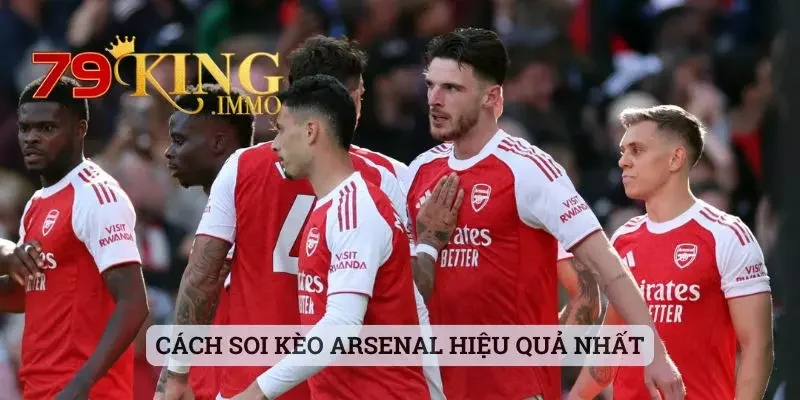 Soi Kèo Arsenal - Trải Nghiệm Đặt Cược Cho Câu Lạc Bộ Hot 4 Cách soi kèo Arsenal hiệu quả nhất tại hệ thống