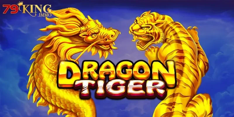 casino 79king 5 Tân thủ nên thử siêu phẩm Dragon Tiger