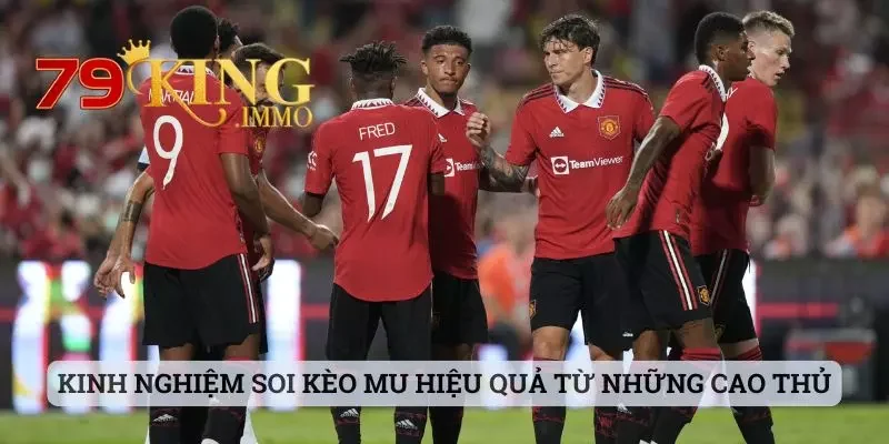 Soi Kèo MU - Đánh Giá Đúng Để Có Được Lựa Chọn Chuẩn Hơn 4 Kinh nghiệm soi kèo MU hiệu quả từ những cao thủ